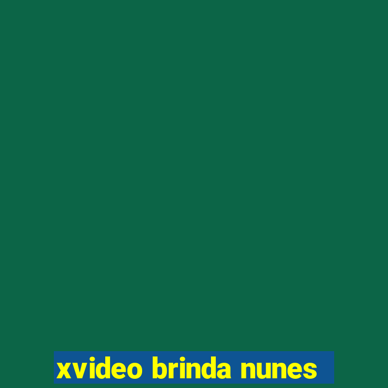 xvideo brinda nunes